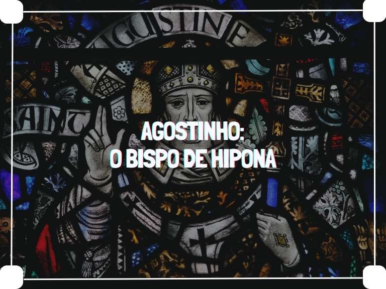 Agostinho, o Bispo de Hipona
