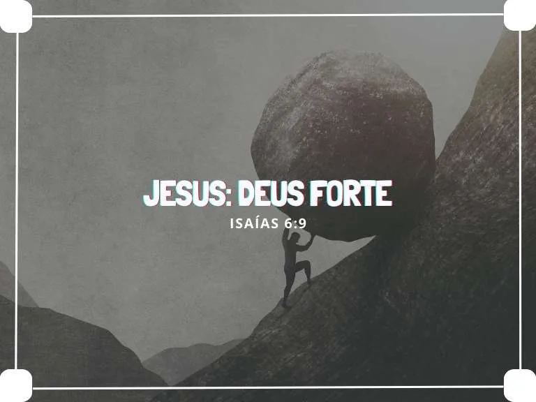 Is 9:6 – #02 Deus Forte