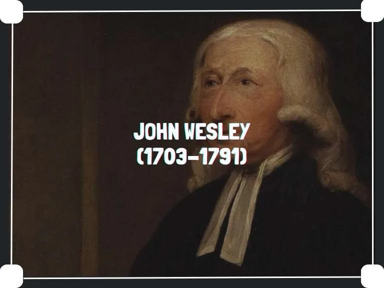 John Wesley: Vida e Legado