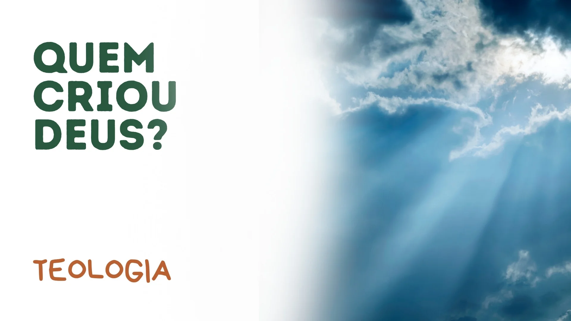 Quem Criou Deus? 1 Quem Criou Deus
